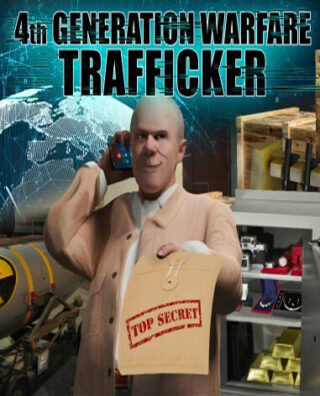 4th Generation Warfare – Trafficker