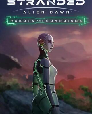 Stranded: Alien Dawn – Robots and Guardians